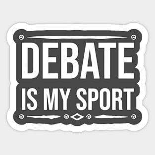 Debate is my sport Sticker